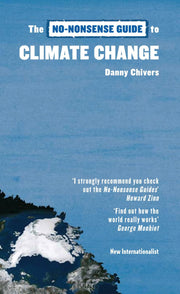 No-Nonsense Guide to Climate Change: The Science, the Solutions, the Way Forward (No-Nonsense Guides)