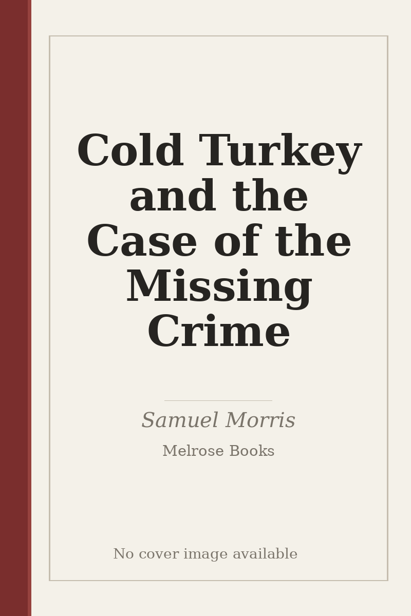 Cold Turkey and the Case of the Missing Crime - no cover image available