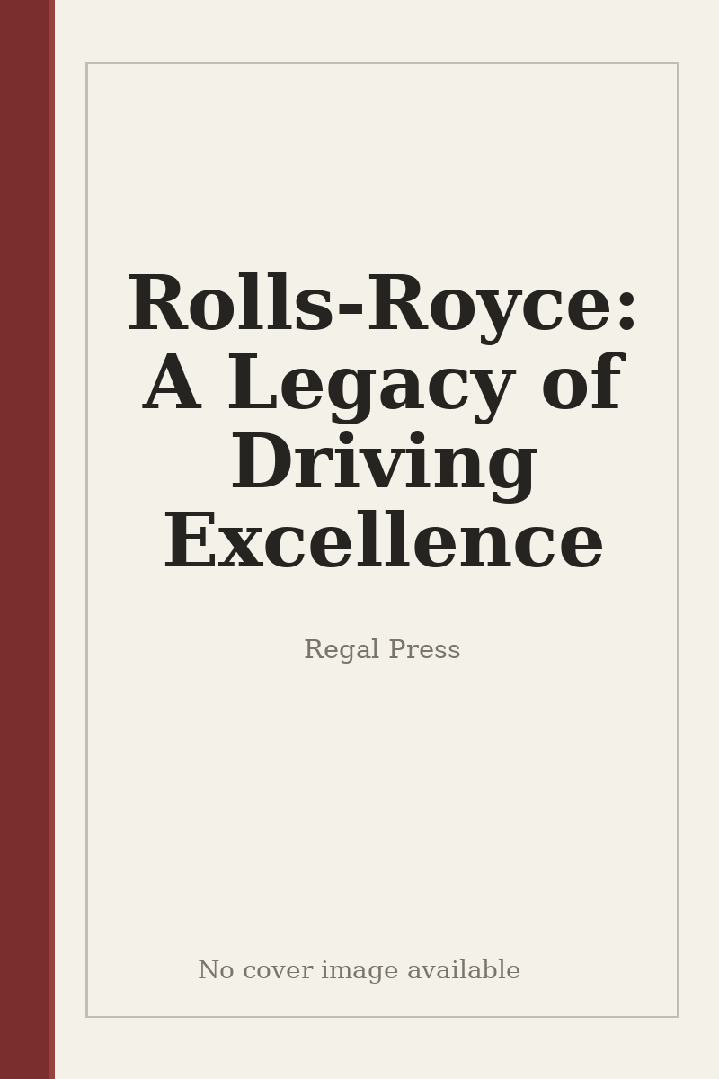 Rolls-Royce: A Legacy of Driving Excellence - no cover image available