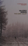 The Dark Valley: A Commissario Soneri Investigation