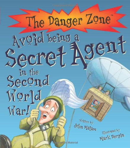 Danger Zone: Avoid Being A Secret Agent In The Second World War!