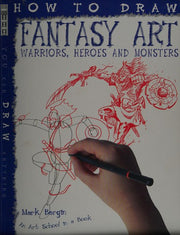 How to Draw Fantasy Art Warriors Heroes and Monsters