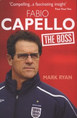 Fabio Capello: The Boss