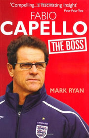 Fabio Capello: The Boss