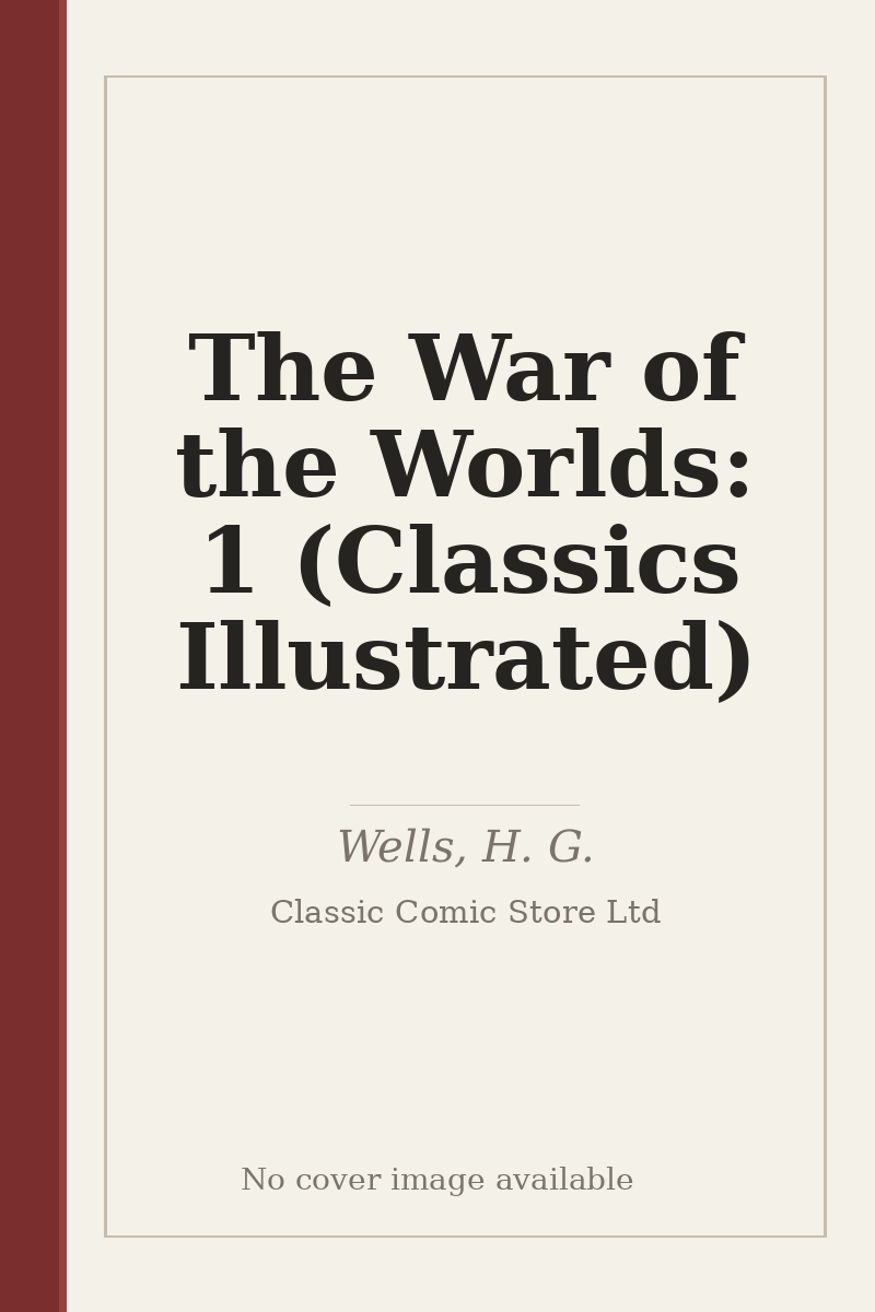 The War of the Worlds: 1 (Classics Illustrated) - no cover image available