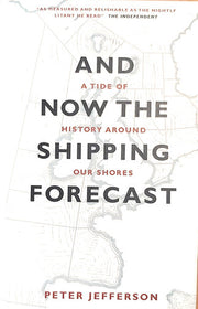 And Now The Shipping Forecast: A Tide of History Around Our Shores