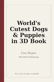 World's Cutest Dogs & Puppies in 3D Book