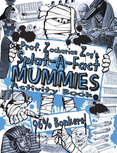 Mummies (Prof. Zacharias Zog's Splat-a-Fact Activity Books)