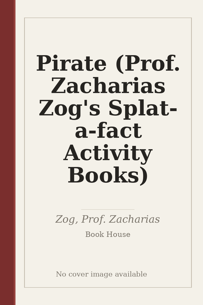 Pirate (Prof. Zacharias Zog's Splat-a-fact Activity Books) - no cover image available