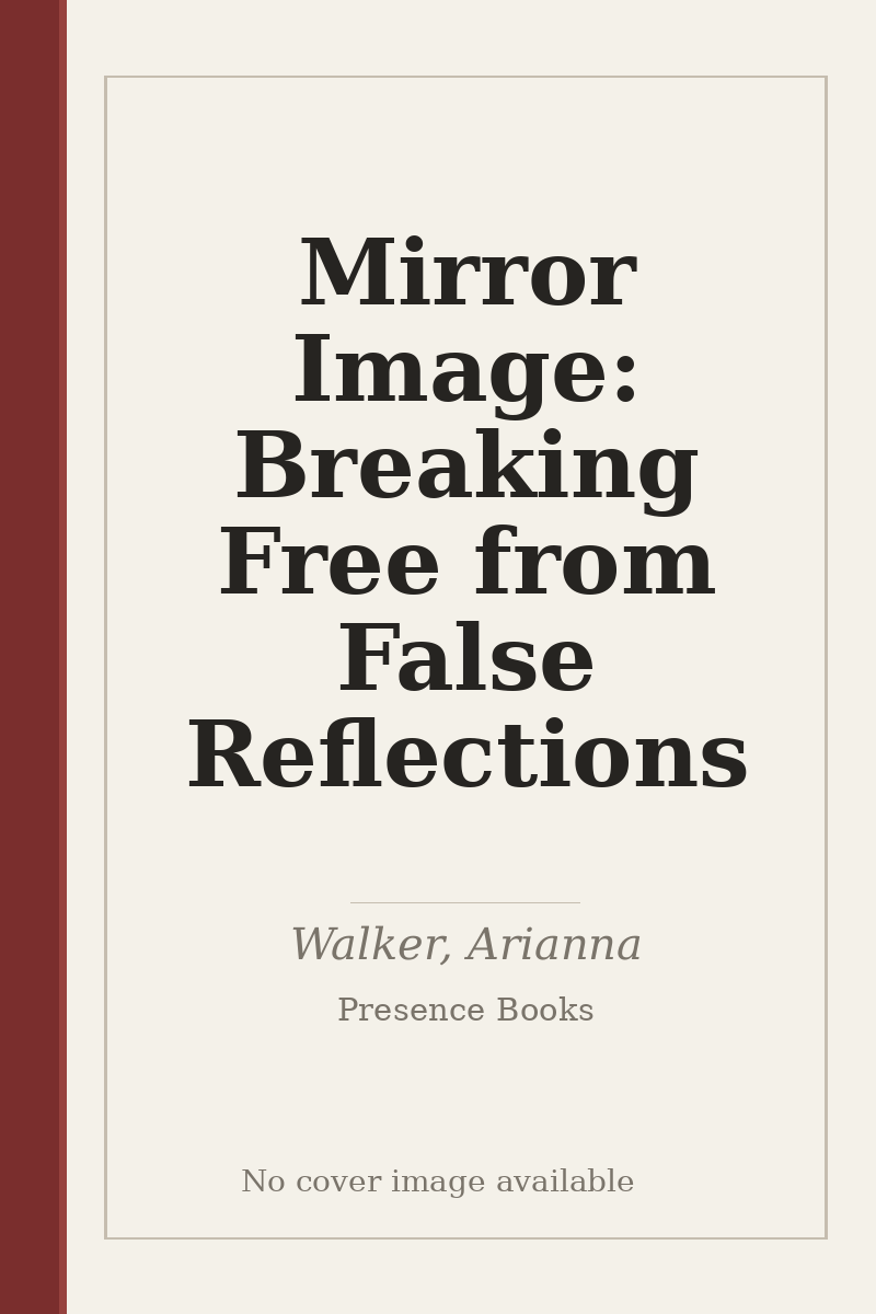 Mirror Image: Breaking Free from False Reflections - no cover image available