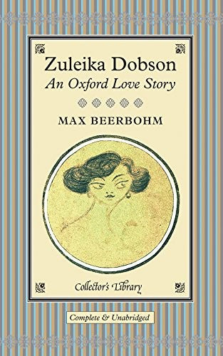 Zuleika Dobson: An Oxford Love Story