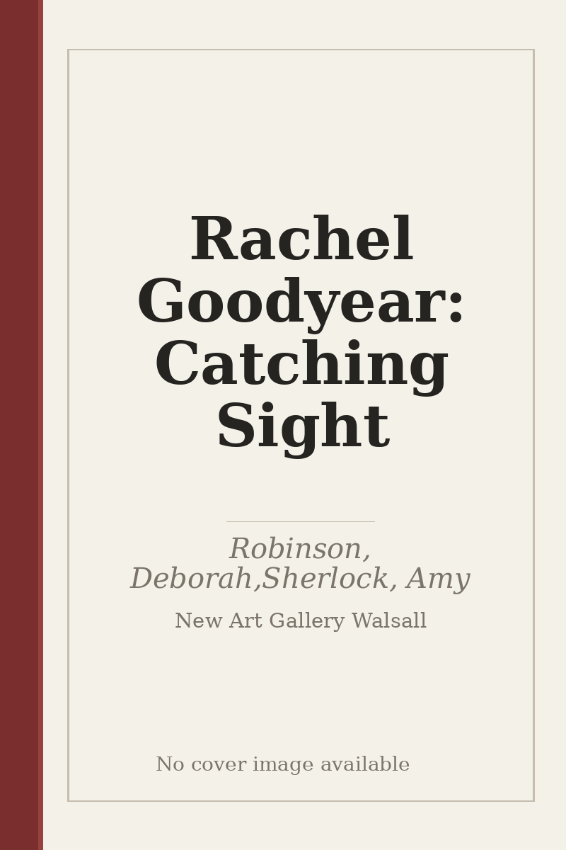 Rachel Goodyear: Catching Sight - no cover image available