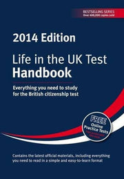LIFE IN THE UK TEST HANDBOOK 2014 (Life in the UK Test: Handbook: Everything You Need for the British Citizenship Test)