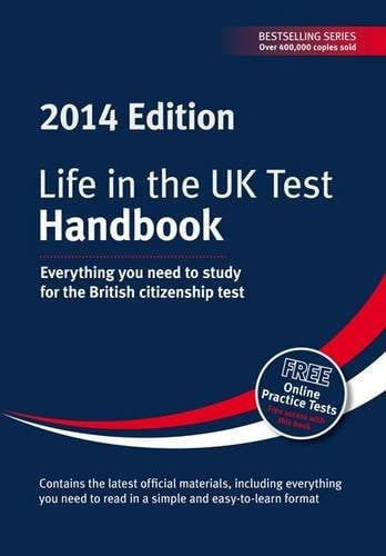 LIFE IN THE UK TEST HANDBOOK 2014 (Life in the UK Test: Handbook: Everything You Need for the British Citizenship Test)