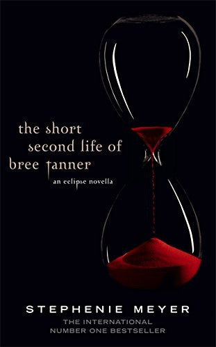 The Short Second Life of Bree Tanner: An Eclipse Novella (Twilight Saga)