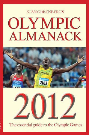 Olympic Almanack 2012 : The Essential Guide to the Olympic Games (Stan Greenberg's Olympic Almanack)