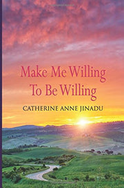 Make Me Willing To Be Willing