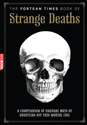 The Fortean Times Book of Strange Deaths
