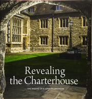 Revealing the Charterhouse: The Making of a London Landmark