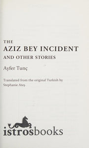 Aziz Bey Incident (Books from the Edge): And Other Stories