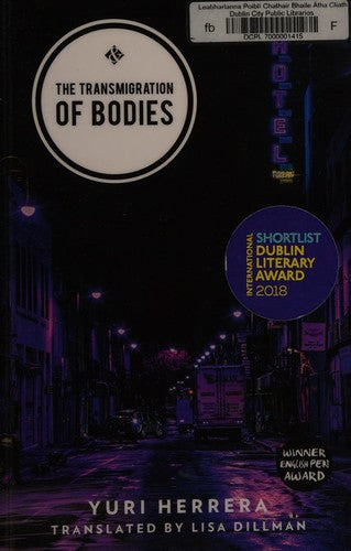 The Transmigration of Bodies: Shortlisted for the 2018 International Dublin Literary Award