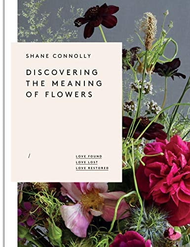 Discovering the Meaning of Flowers: Love Found Love Lost Love Restored