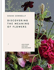 Discovering the Meaning of Flowers: Love Found Love Lost Love Restored