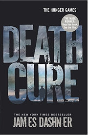 The Death Cure: book 3 in the multi-million bestselling Maze Runner series, now a major movie