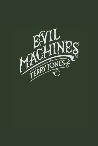 Evil Machines: When Monty Python meets Roald Dahl...