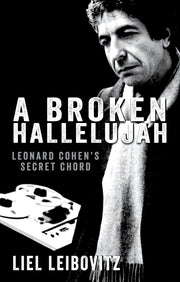 A Broken Hallelujah: Leonard Cohen's Secret Chord