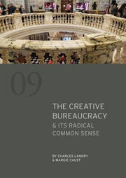 The Creative Bureaucracy & its Radical Common Sense: 9 (Comedia Shorts)
