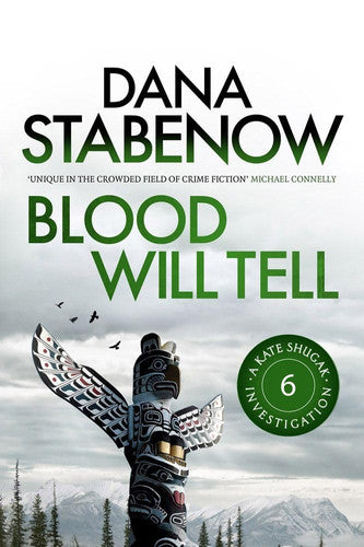 Blood Will Tell: 6 (A Kate Shugak Investigation)