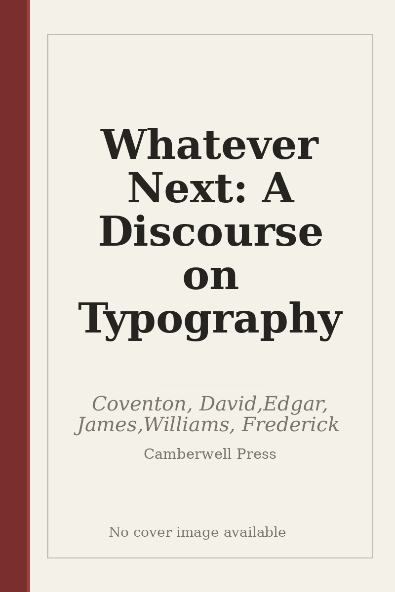 Whatever Next: A Discourse on Typography - no cover image available