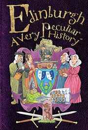 Edinburgh: A Very Peculiar History