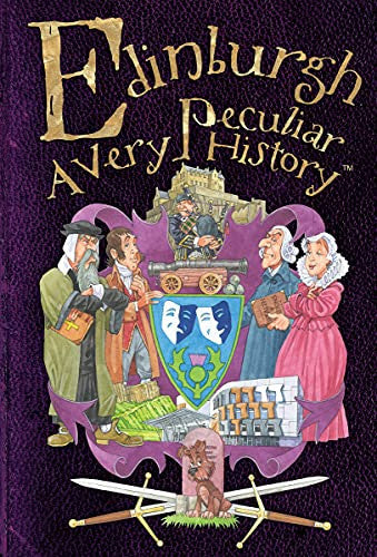 Edinburgh: A Very Peculiar History