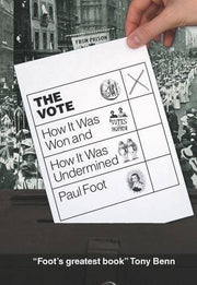 The Vote: How It Was Won and How It Was Undermined