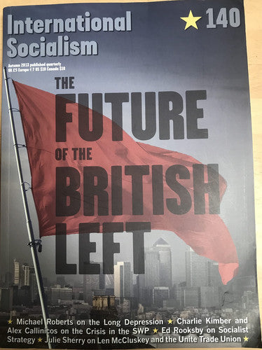 International Socialism 140, The Future of the British Left