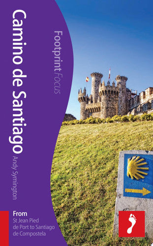 Camino de Santiago Footprint Focus Guide: (Includes from St Jean Pied de Port to Santiago de Compostela)