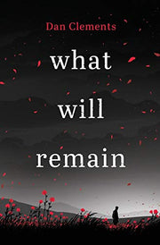 what will remain: A harrowing and captivating war novel born out of the author's experiences of serving in Afghanistan