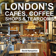 London's Cafés, Coffee Shops & Tearooms