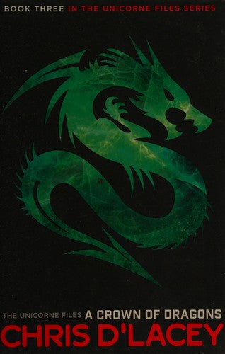 A Crown of Dragons: 3 (The Unicorne Files)