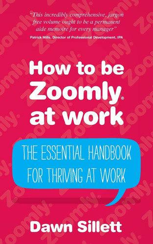 How to be Zoomly at work: The Essential Handbook For Thriving At Work