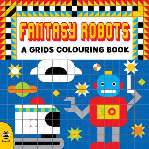 Fantasy Robots (Grids Colouring Book): 1 (Colouring Grids)