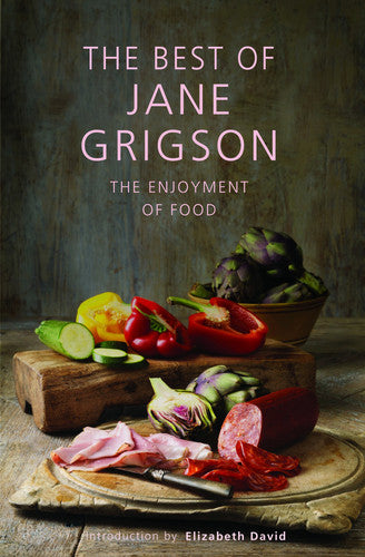 The Best of Jane Grigson: The Enjoyment of Food