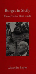 Borges in Sicily (Armchair Traveller): Journey with a Blind Guide (Literary Traveller)