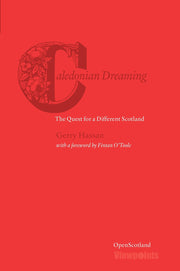 Caledonian Dreaming: The Quest for a Different Scotland: 1 (Open Scotland)