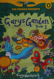 Gary's Garden: Book 1 (The Phoenix Presents)