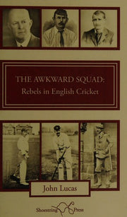 The Awkward Squad: Rebels in English Cricket
