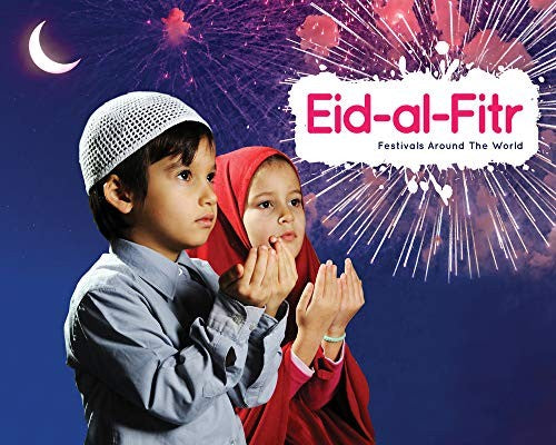 Eid ul-Fitr (Festivals Around the World)