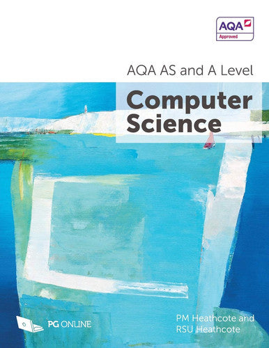 AS and A Level AQA Computer Science 7516 7517 A-Level Course textbook by PG Online KS5 Computing Exam Pass Complete AQA Examination Board Official Approved Guide A Level